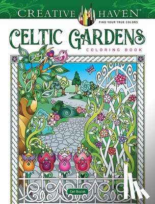 Buziak, Cari - Creative Haven Celtic Gardens Coloring Book