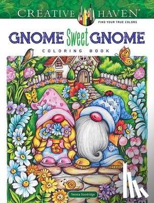 Goodridge, Teresa - Creative Haven Gnome Sweet Gnome Coloring Book
