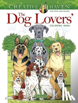 Green, John - Creative Haven the Dog Lovers' Coloring Book