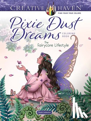 Ledesma, Paule - Creative Haven Pixie Dust Dreams Coloring Book: the Fairycore Lifestyle