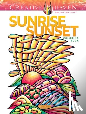 Adatto, Miryam - Creative Haven Sunrise Sunset Coloring Book