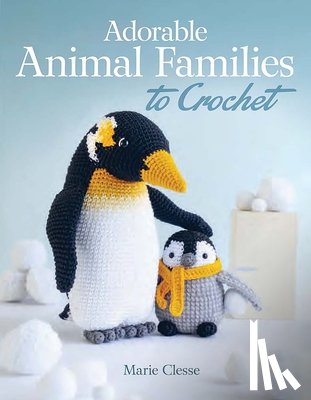 Clesse, Marie - Adorable Animal Families to Crochet