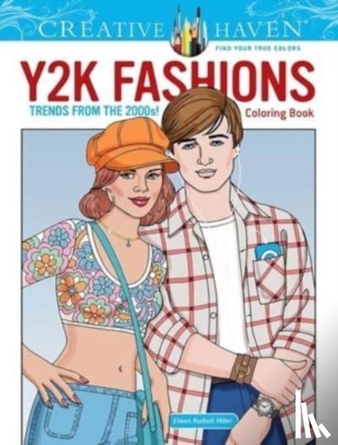 Miller, Eileen Rudisill - Creative Haven Y2K Fashions Coloring Book: Trends from the 2000s!