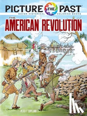 Copeland, Peter F. - Picture the Past: The American Revolution