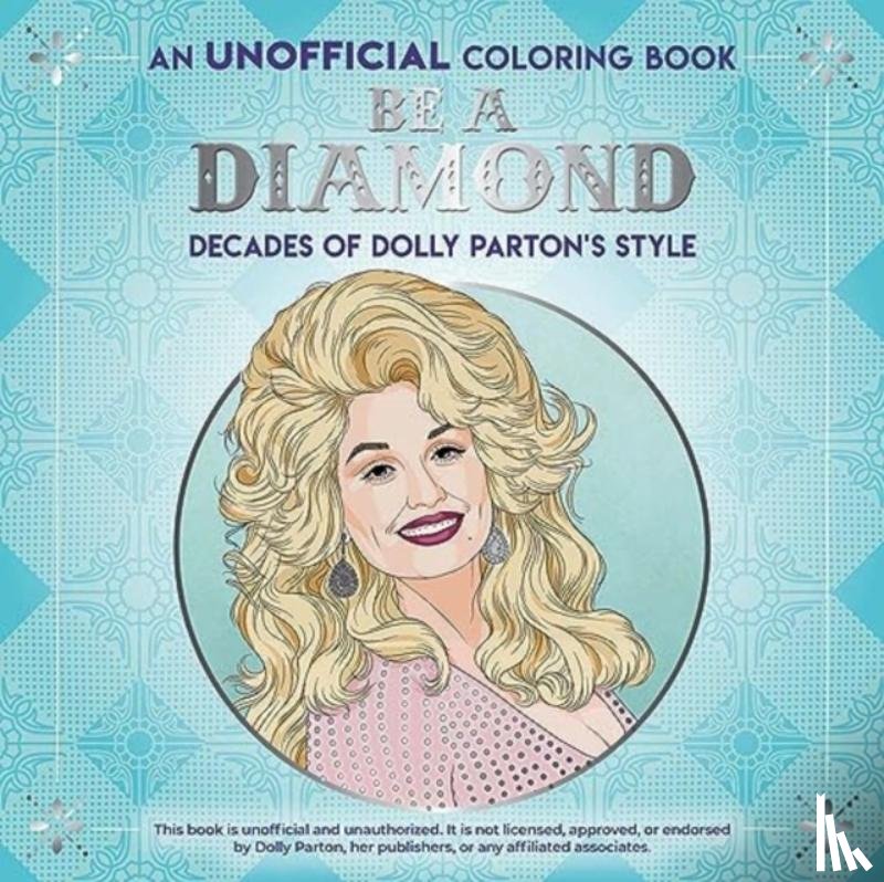 Publications, Dover - Be a Diamond: Decades of Dolly Parton's Style (an Unofficial Coloring Book)