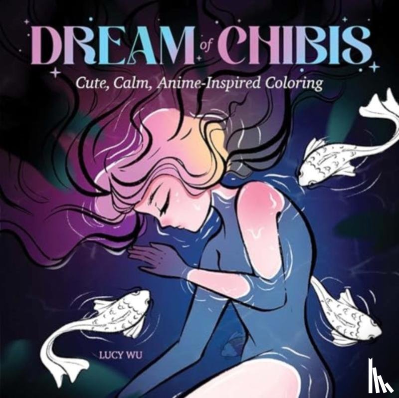 Wu, Lucy - Dream of Chibis: Cute, Calm, Anime-Inspired Coloring