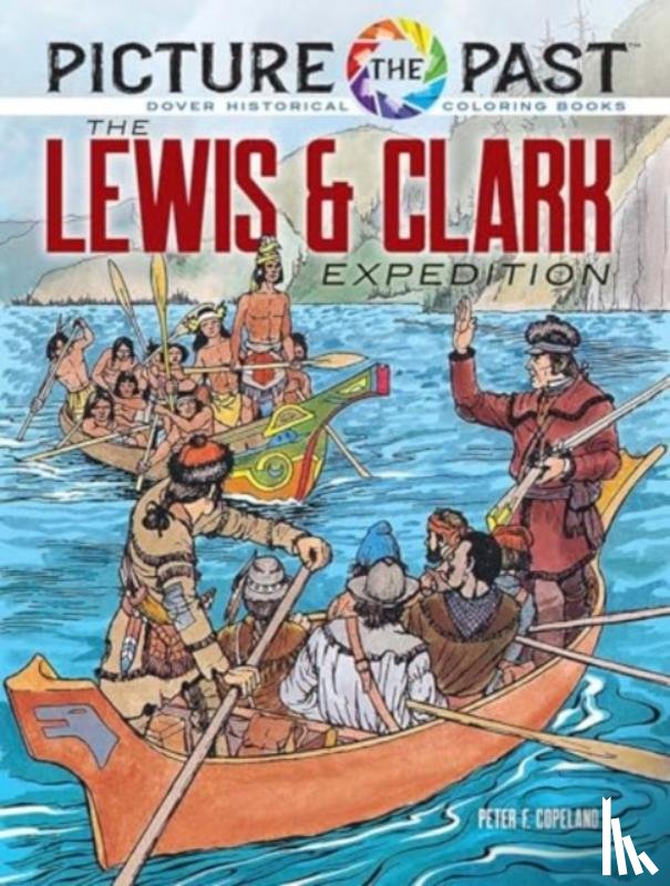 Copeland, Peter F. - Picture the Past: the Lewis & Clark Expedition:
