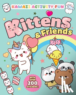 Francia, Giada - Kittens & Friends: Kawaii Activity Fun (With Over 200 Stickers!)