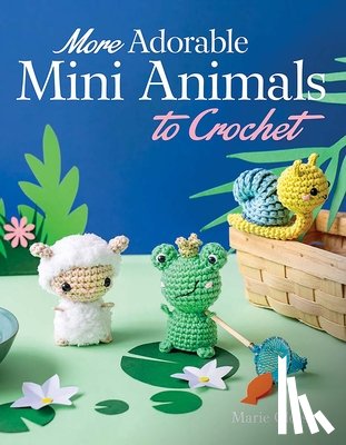 Clesse, Marie - More Adorable Mini Animals to Crochet
