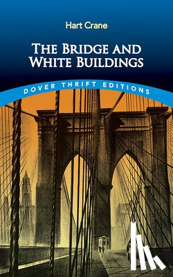 Crane, Hart - The Bridge and White Buildings