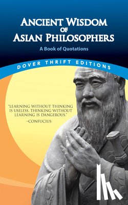 Confucius, Tzu, Lao, Tzu, Sun, Asvaghosa - Ancient Wisdom of Asian Philosophers