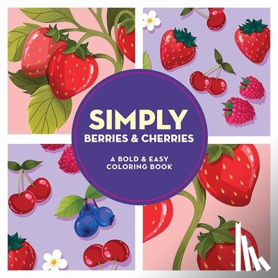 Dover Publications Inc - Simply Berries & Cherries: A Bold & Easy Coloring Book
