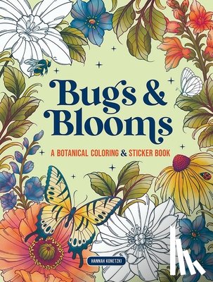 Konetzki, Hannah - Bugs & Blooms: A Botanical Coloring & Sticker Book (Deluxe Edition)