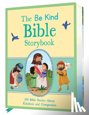 Hicks, Annabelle - The Be Kind Bible Storybook: 100 Bible Stories about Kindness and Compassion