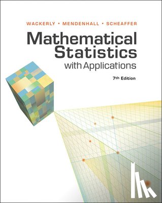 Wackerly, Dennis (University of Florida), Mendenhall, William, Scheaffer, Richard (University of Florida - Mathematical Statistics with Applications