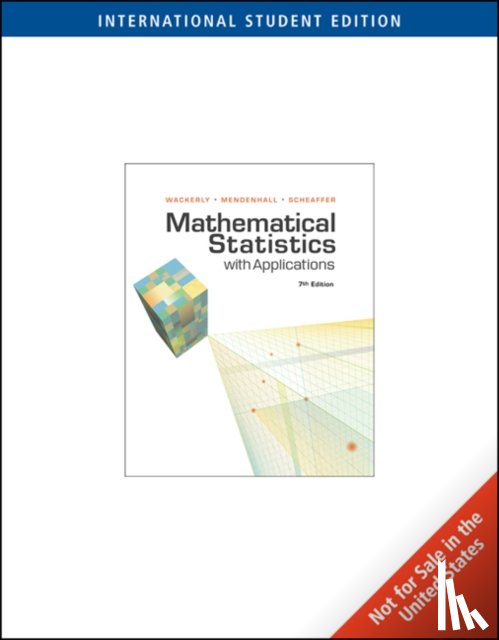 Mendenhall, William, III (University of Florida, 1925-2009), Wackerly, Dennis (University of Florida), Scheaffer, Richard (University of Florida, Emeritus) - Mathematical Statistics with Applications, International Edition
