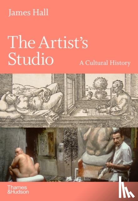 Hall, James - The Artist's Studio: A Cultural History – A Times Best Art Book of 2022