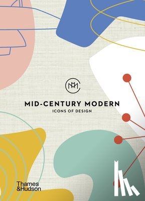 Ambler, Frances - Mid-Century Modern: Icons of Design