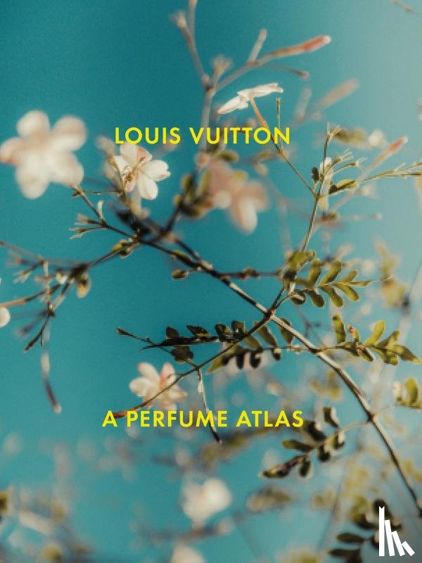 Cavallier-Belletrud, Jacques, Paillès, Lionel - Louis Vuitton: A Perfume Atlas