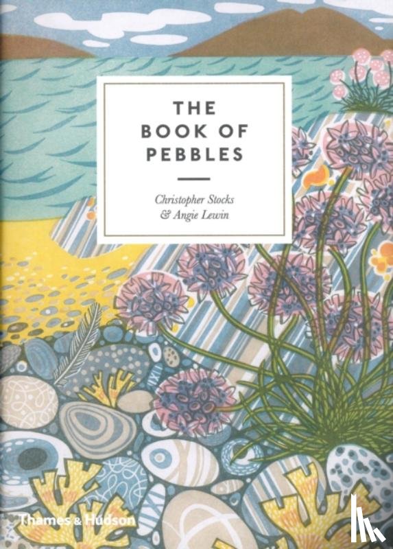 Stocks, Christopher, Lewin, Angie - The Book of Pebbles
