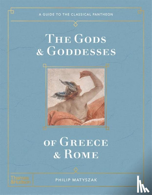 Matyszak, Philip - The Gods and Goddesses of Greece and Rome