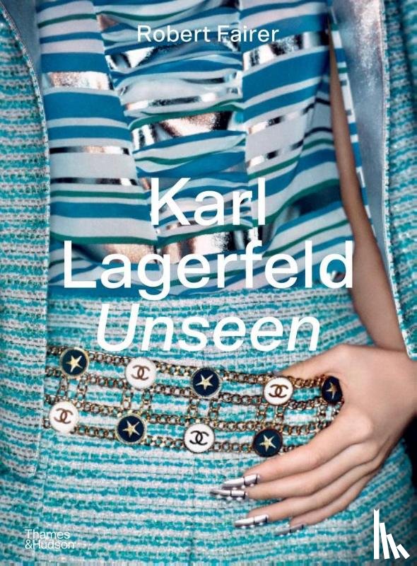 Fairer, Robert, Singer, Sally, Fraser, Natasha A, von Thurn und Taxis, Elizabeth - Karl Lagerfeld Unseen