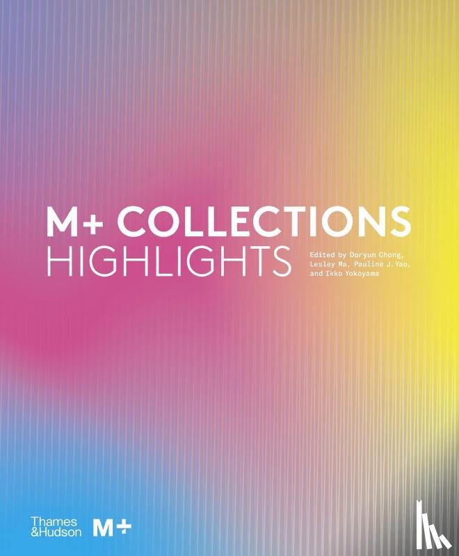  - M+ Collections: Highlights