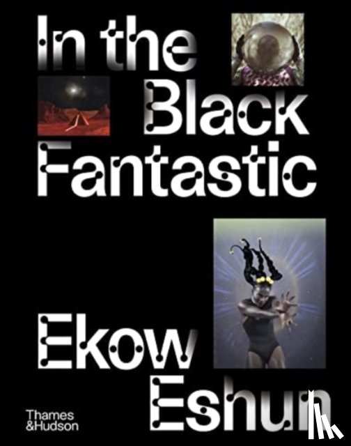 Eshun, Ekow - In the Black Fantastic
