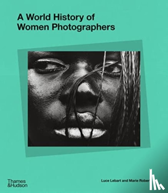  - A World History of Women Photographers