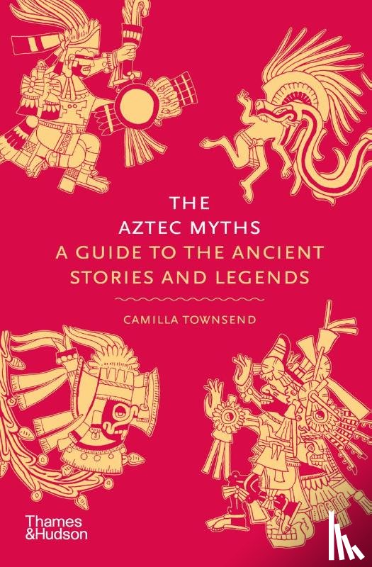 Townsend, Camilla - The Aztec Myths