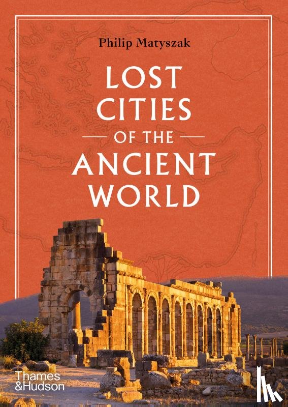 Matyszak, Philip - Lost Cities of the Ancient World