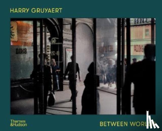  - Harry Gruyaert: Between Worlds
