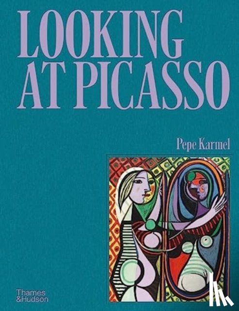 Karmel, Pepe - Looking at Picasso