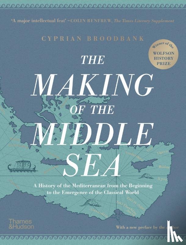 Broodbank, Cyprian - The Making of the Middle Sea