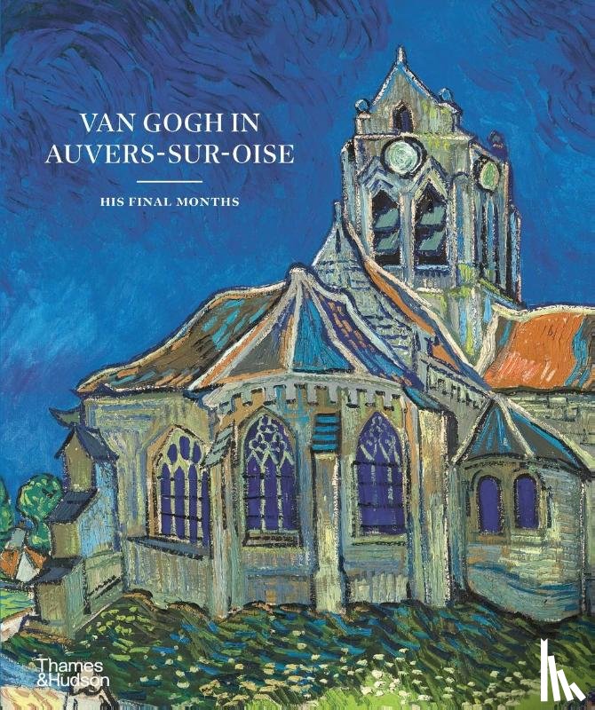 Bakker, Nienke, Coquery, Emmanuel, van Tilborgh, Louis - Van Gogh in Auvers-sur-Oise