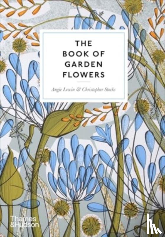 Lewin, Angie, Stocks, Christopher - The Book of Garden Flowers