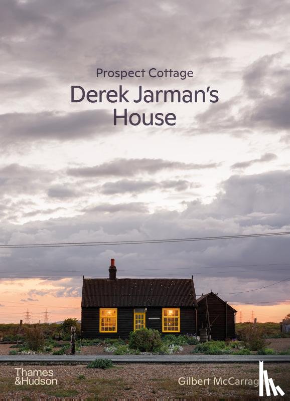 McCarragher, Gilbert - Prospect Cottage: Derek Jarman's House