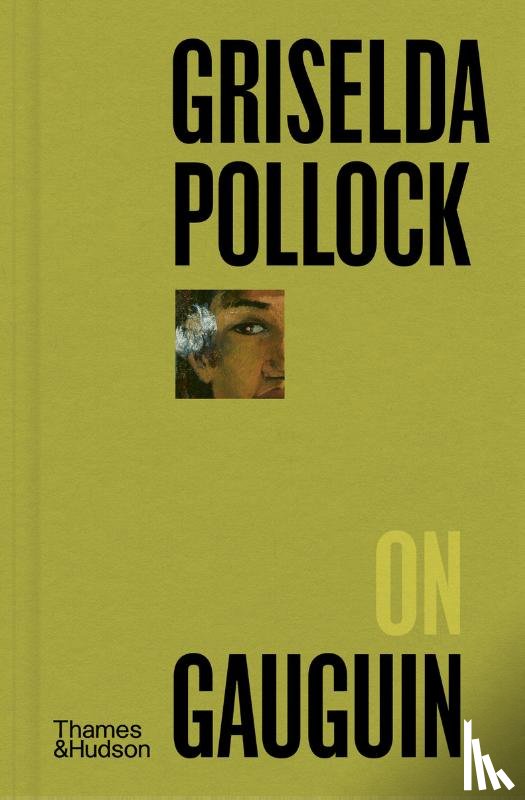 Pollock, Griselda - Griselda Pollock on Gauguin