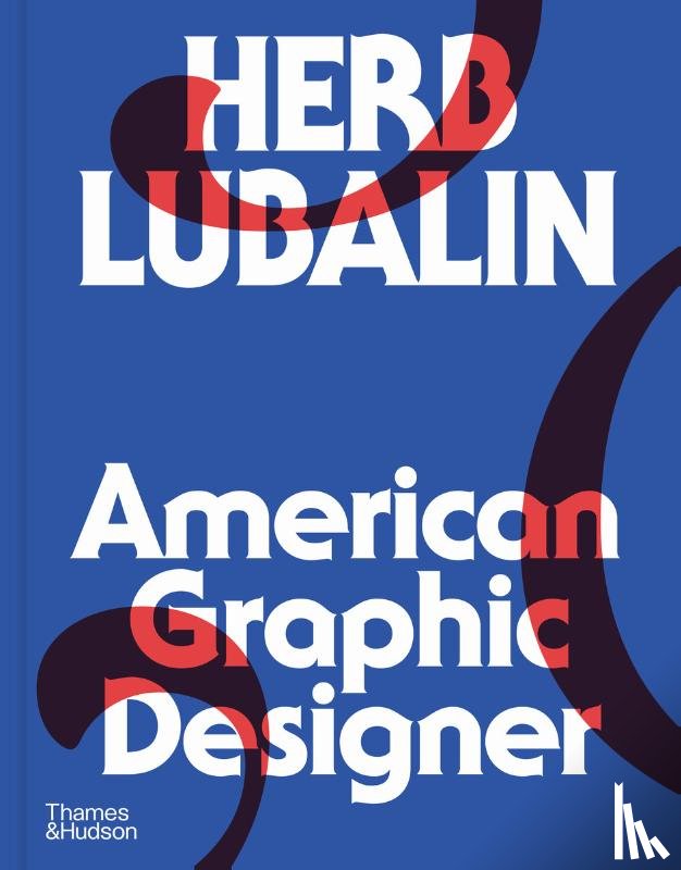 Shaughnessy, Adrian - Herb Lubalin: American Graphic Designer