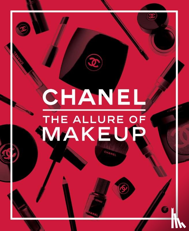 Fraser, Natasha A, Andreotti, Olivier - Chanel. The Allure of Makeup