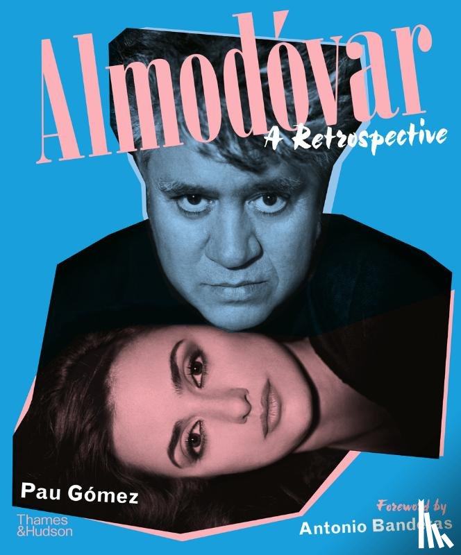 Gómez, Pau, Banderas, Antonio, Roth, Cecilia - Almodóvar: A Retrospective