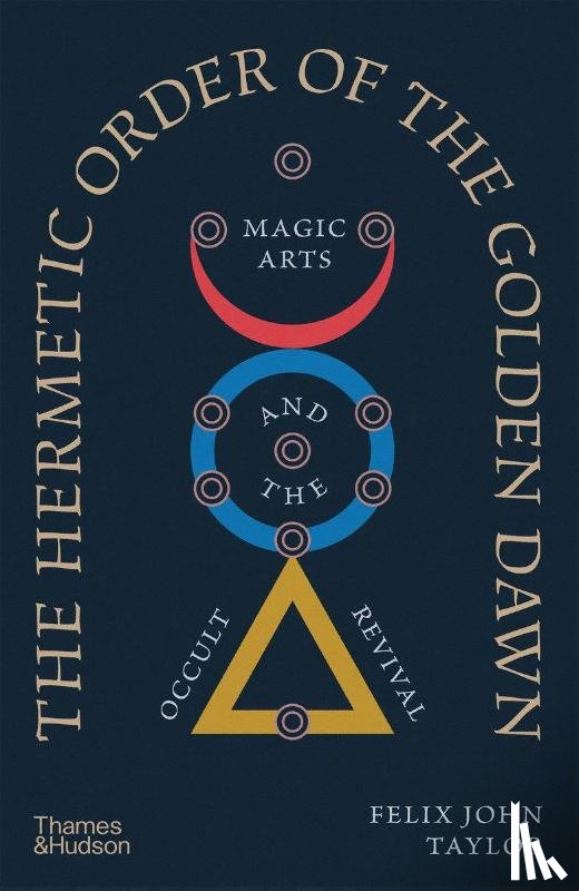 Taylor, Felix John - The Hermetic Order of the Golden Dawn