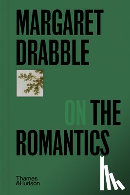 Drabble, Margaret - Margaret Drabble on the Romantics