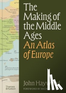 Haywood, John - The Making of the Middle Ages