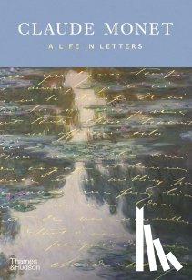 Durand-Ruel Mouraux, Flavie, Krasny, Teresa, Patry, Sylvie, Serres, Karen - Claude Monet: A Life in Letters