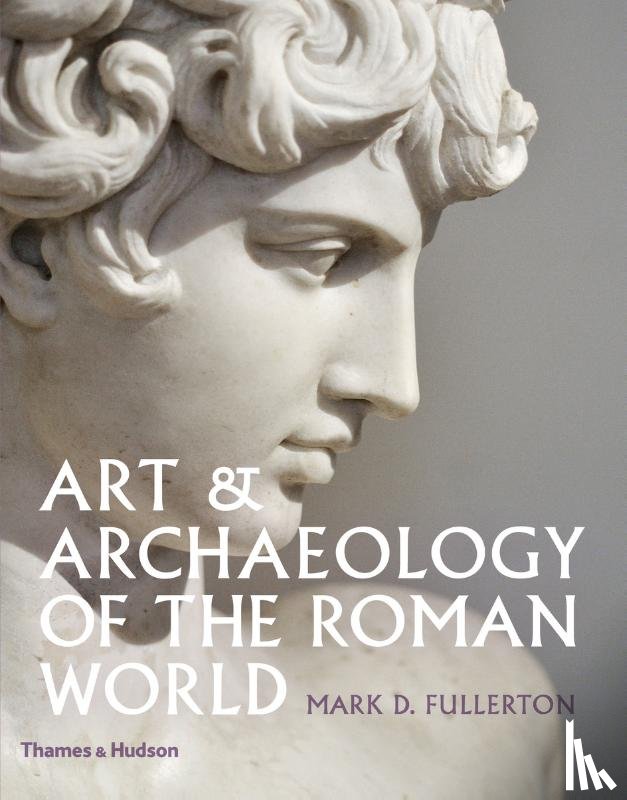 Fullerton, Mark D. - Art & Archaeology of the Roman World