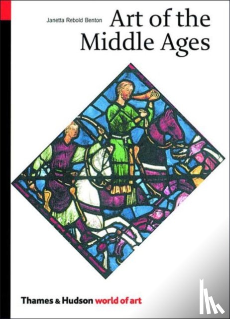 Benton, Janetta Rebold - Art of the Middle Ages