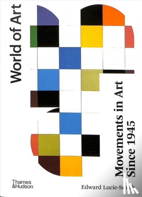 Lucie-Smith, Edward - Movements in Art Since 1945