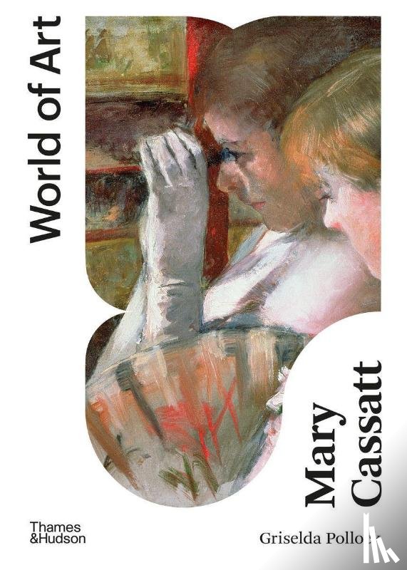 Pollock, Griselda - Mary Cassatt