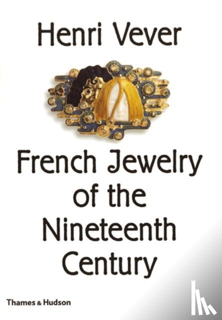 Vever, Henri, Purcell, Katherine - Henri Vever: French Jewelry of the Nineteenth Century